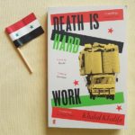 Death Is Hard Work - Khaled Khalifa