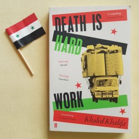 Death Is Hard Work - Khaled Khalifa